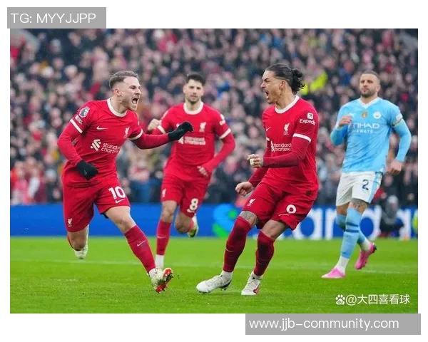 国王杯精彩对决利物浦狂胜热刺五球绝杀引爆全场激情